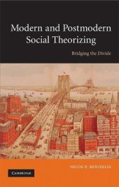 book Modern and Postmodern Social Theorizing: Bridging the Divide