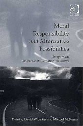 book Moral Responsibility and Alternative Possibilities: Essays on the Importance of Alternative Possibilities