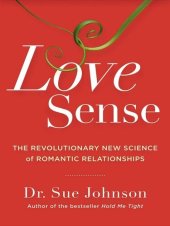 book Love Sense: The Revolutionary New Science of Romantic Relationships