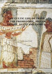 book The Cultic Life of Trees in the Prehistoric Aegean, Levant, Egypt and Cyprus