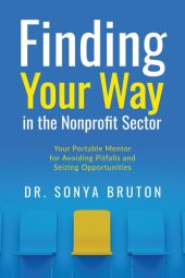 book Finding Your Way in the Nonprofit Sector: Your Portable Mentor for Avoiding Pitfalls and Seizing Opportunities