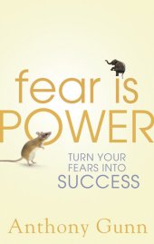 book Fear is Power: Turn Your Fears Into Success