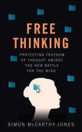 book Freethinking: Protecting Freedom of Thought Amidst the New Battle for the Mind