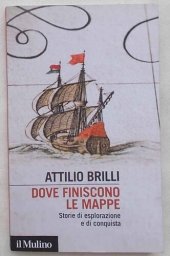 book Dove finiscono le mappe. Storie di esplorazione e di conquista