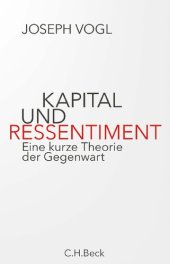 book Kapital und Ressentiment. Eine kurze Theorie der Gegenwart