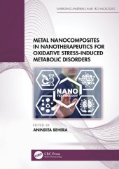 book Metal Nanocomposites in Nanotherapeutics for Oxidative Stress-Induced Metabolic Disorders (Emerging Materials and Technologies)