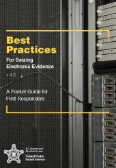 book Best Practices for Seizing Electronic Evidence: A Pocket Guide for First Responders v4.2