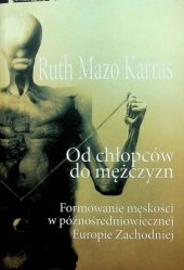 book Od chłopców do mężczyzn. Formowanie męskości w późnośredniowiecznej Europie