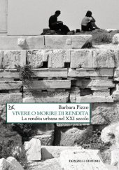 book Vivere o morire di rendita. La rendita urbana nel XXI secolo