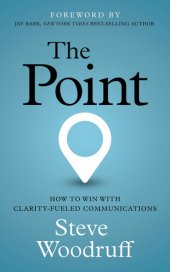 book The Point: How to Win with Clarity-Fueled Communications