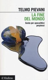 book La fine del mondo. Guida per apocalittici perplessi