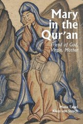 book Mary in the Qur'an: Friend of God, Virgin, Mother