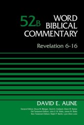 book Revelation 6-16, Volume 52B (Word Biblical Commentary)