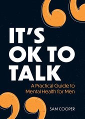 book It's OK to Talk: A Practical Guide to Mental Health for Men