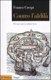 book Contro l'aldilà. Per una nuova cultura laica