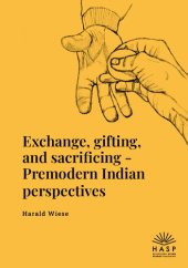 book Exchange, gifting, and sacrificing: Premodern Indian perspectives