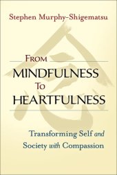 book From Mindfulness to Heartfulness: Transforming Self and Society with Compassion