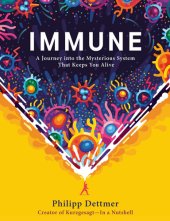 book Immune : A Journey into the Mysterious System That Keeps You Alive (9780593241332): A Journey into the Mysterious System That Keeps You Alive