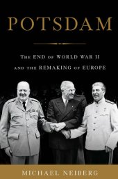 book Potsdam: The End of World War II and the Remaking of Europe