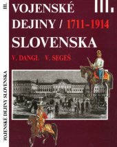 book Vojenské dejiny Slovenska: 3. zväzok, 1711-1914