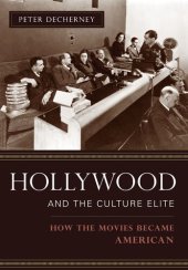 book Hollywood and the Culture Elite : How the Movies Became American