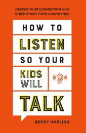 book How to Listen So Your Kids Will Talk