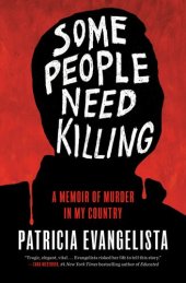 book Some People Need Killing : A Memoir of Murder in My Country