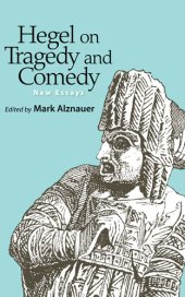 book Hegel on Tragedy and Comedy