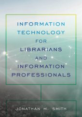 book Information Technology for Librarians and Information Professionals