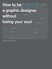 book How to Be a Graphic Designer Without Losing Your Soul