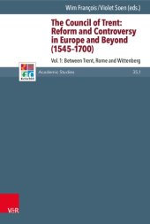 book The Council of Trent: Reform and Controversy in Europe and Beyond (1545-1700): Vol. 1: Between Trent, Rome and Wittenberg