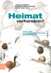 book Heimat verhandeln?: Kunst- und kulturwissenschaftliche Annäherungen