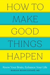 book How to Make Good Things Happen