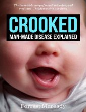 book Crooked: Man-Made Disease Explained: The incredible story of metal, microbes, and medicine - hidden within our faces.