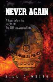 book Never Again: A Never Before Told Insight Into the 1992 Los Angeles Riots