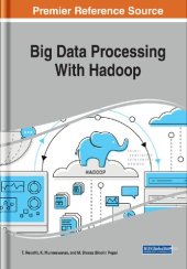 book Big Data Processing With Hadoop (Advances in Data Mining and Database Management)