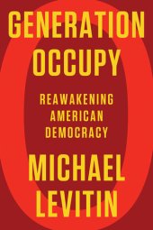 book Generation Occupy: Reawakening American Democracy