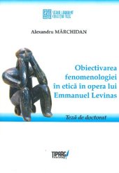 book Obiectivarea fenomenologiei in etica in opera lui Emmanuel Levinas