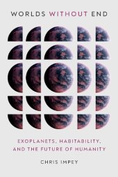 book Worlds Without End: Exoplanets, Habitability, and the Future of Humanity