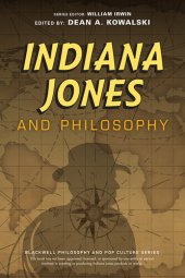 book Indiana Jones and Philosophy : Why Did it Have to be Socrates?