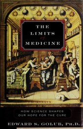 book The Limits of Medicine: How Science Shapes Our Hope for the Cure