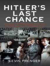 book Hitler's Last Chance: Kolberg: The Propaganda Movie and the Rise and Fall of a German City