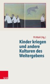 book Kinder kriegen und andere Kulturen des Weitergebens