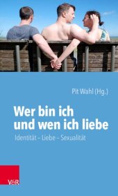 book Wer bin ich und wen ich liebe: Identität – Liebe – Sexualität