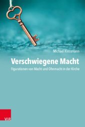 book Verschwiegene Macht: Figurationen von Macht und Ohnmacht in der Kirche