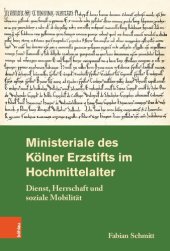 book Ministeriale des Kölner Erzstifts im Hochmittelalter: Dienst, Herrschaft und soziale Mobilität