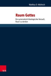 book Raum Gottes: Ein systematisch-theologischer Versuch, Raum zu denken