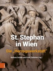 book St. Stephan in Wien. Die "Herzogswerkstatt"