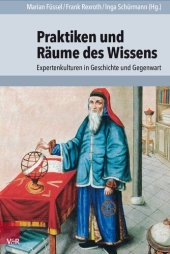 book Praktiken und Räume des Wissens: Expertenkulturen in Geschichte und Gegenwart