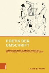 book Poetik der Umschrift: Erzählungen Franz Kafkas im Kontext zeitgenössischer Gemeinschaftsdiskurse